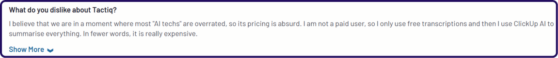 Tactiq pricing drawback reviews | Its free version is very good and is one of the most comprehensive in this sector." – G2 review