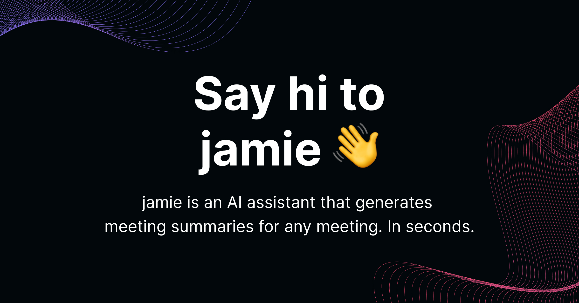 Try jamie - an AI assistant that summarizes your meetings