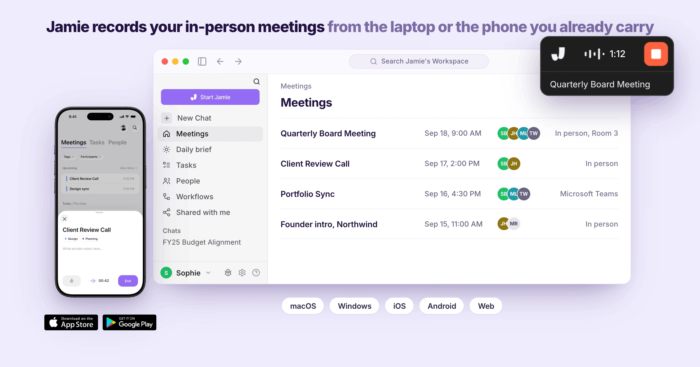 Jamie records in-person meetings from the laptop you already carry and from the Jamie mobile app on iOS and Android.